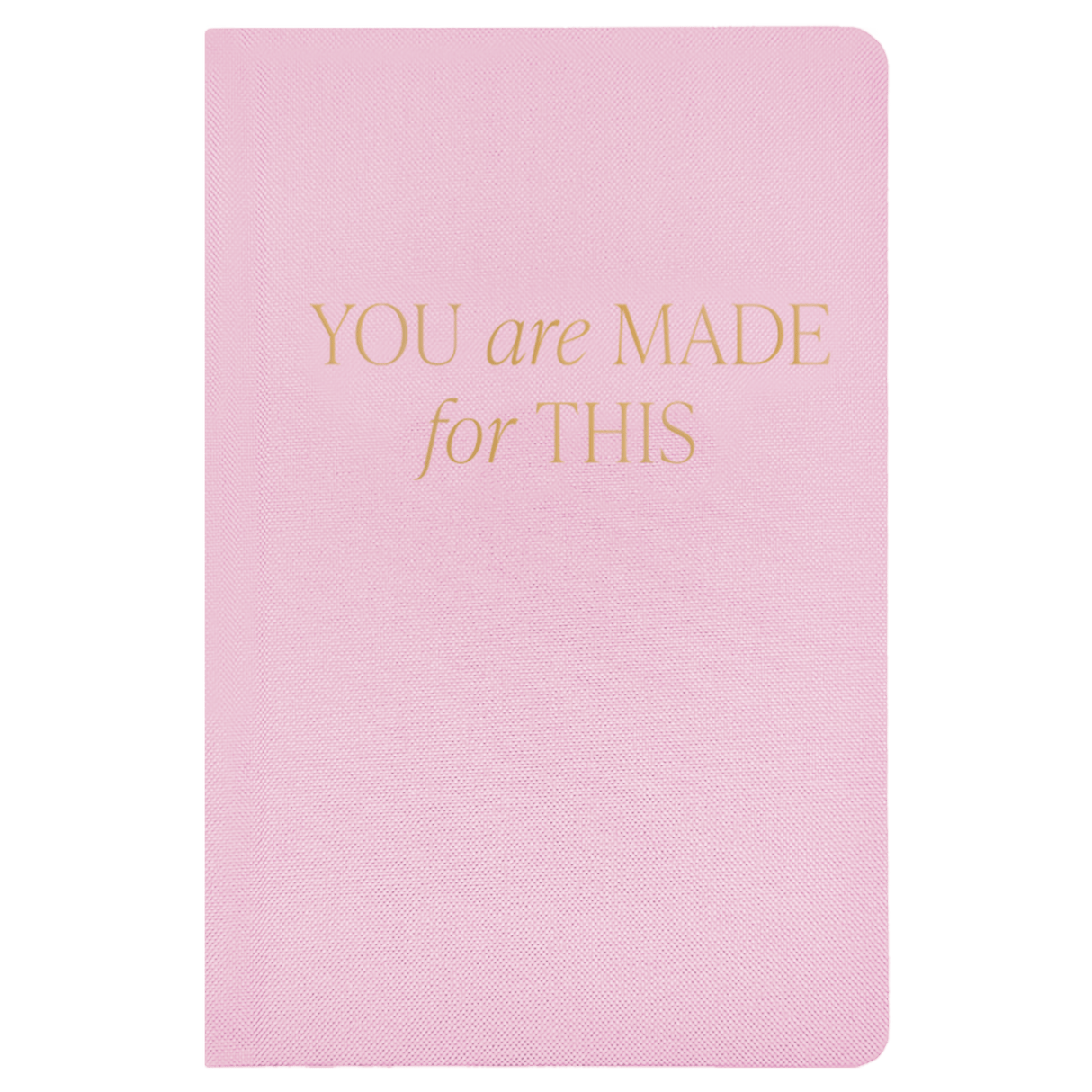You Are Made For This Fabric Journal